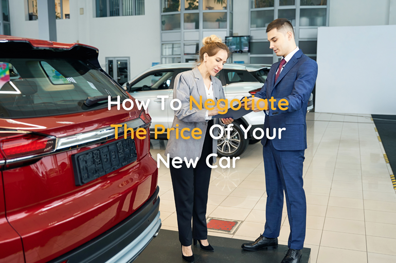 How To Negotiate The Price Of Your New Car