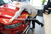 Top Car Buying Mistakes To Avoid