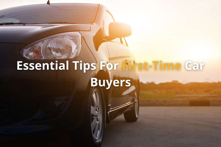 Essential Tips For First-Time Car Buyers