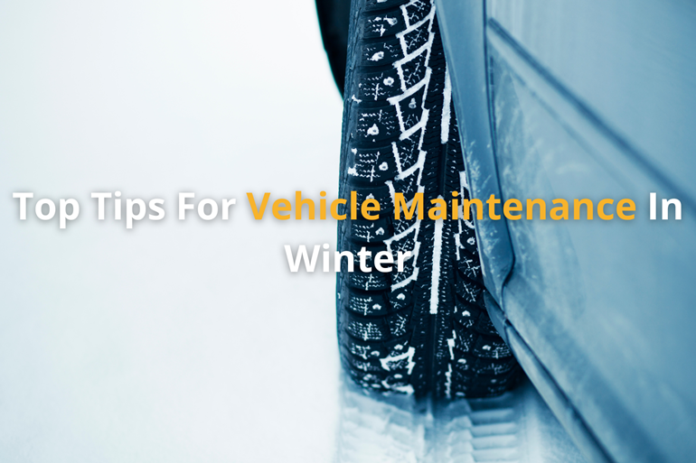 Top Tips for Vehicle Maintenance in Winter