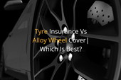 Tyre Insurance Vs Alloy Wheel Cover | Which Is Best?