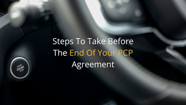 Steps To Take Before The End Of Your PCP Agreement