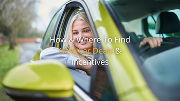 How & Where To Find New Car Deals & Incentives