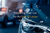 Preparing Your Car For An End Of Lease Inspection