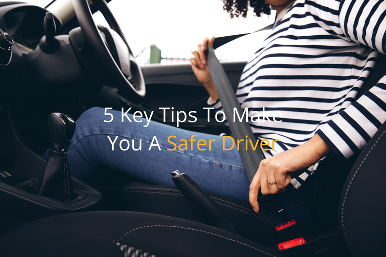 5 key tips to make you a safer driver