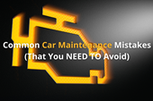 Common Car Maintenence Mistakes (That You NEED To Avoid)
