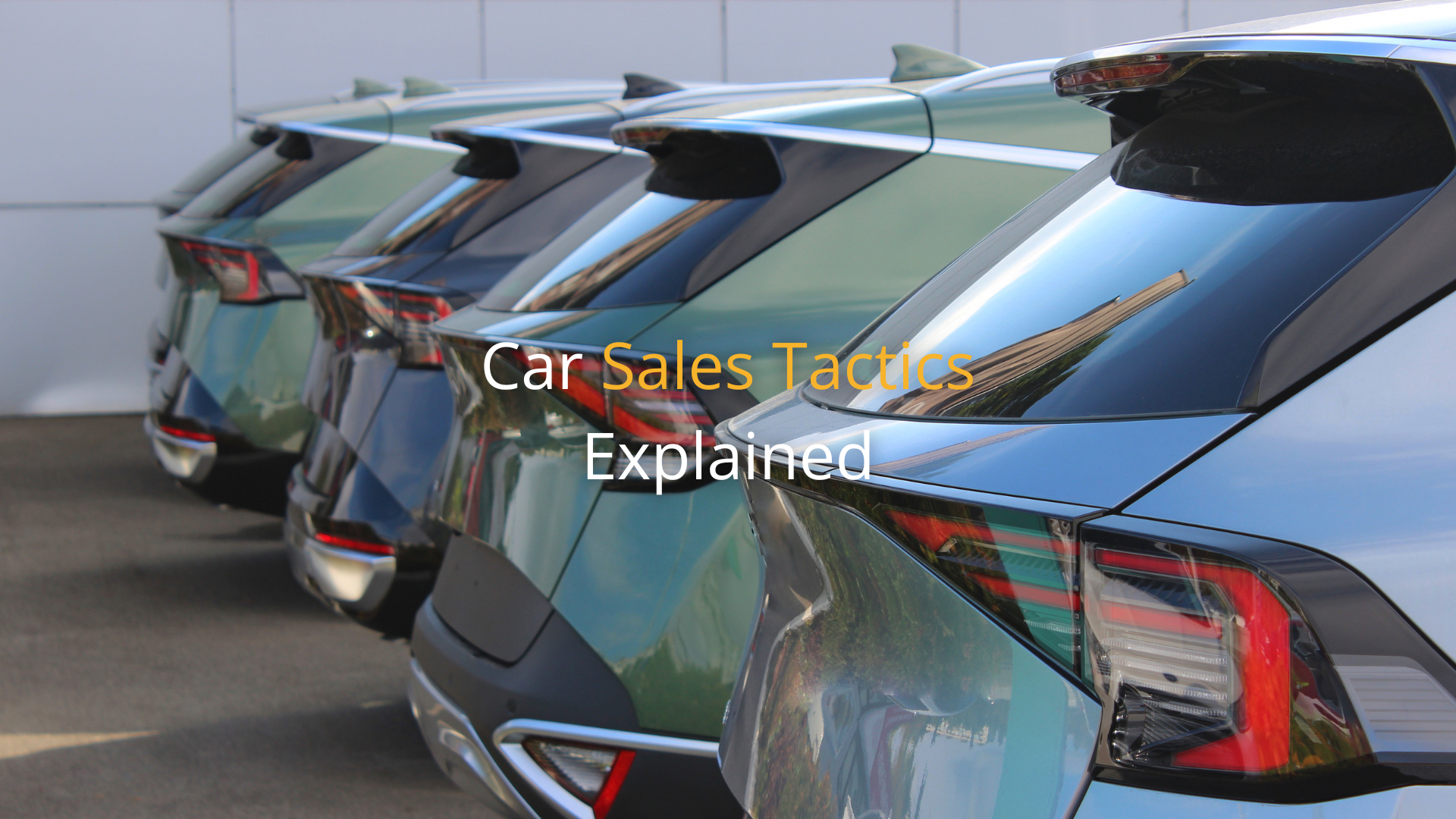 Car Sales Tactics Explained