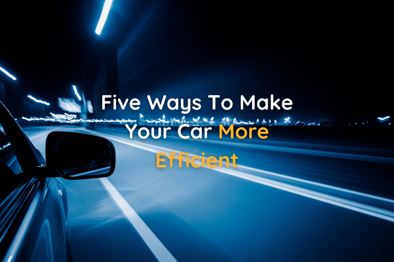 Five Ways to Make Your Car More Efficient