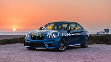 PCP vs Hire Purchase (HP) | Which Is Best?
