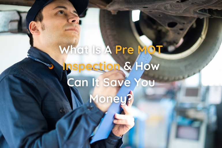 What Is A Pre-MOT Inspection And How Can It Save You Money?